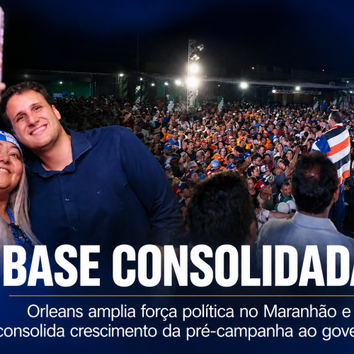 Orleans amplia força política no MA e consolida crescimento da pré-campanha ao governo